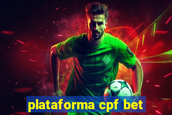 plataforma cpf bet